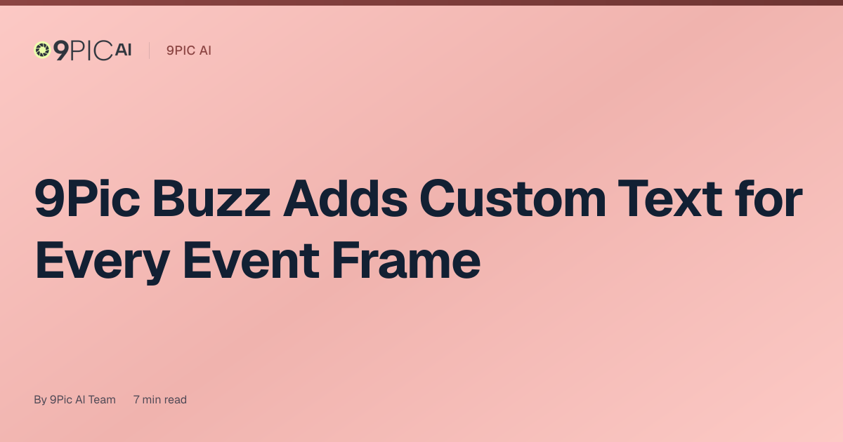 9Pic Buzz Adds Custom Text for Every Event Frame