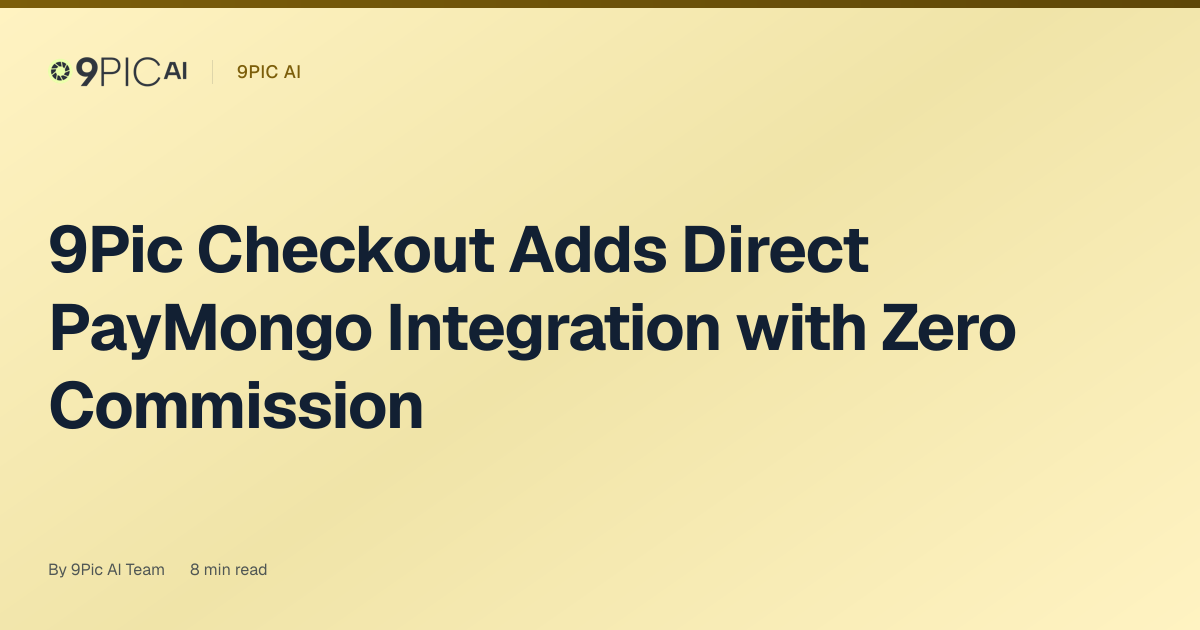 9Pic Checkout Adds Direct PayMongo Integration with Zero Commission