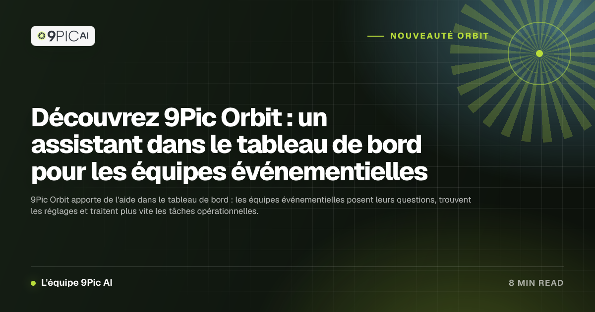 Orbit Note Découvrez 9Pic Orbit, l'assistant du tableau de bord | Blog 9Pic AI