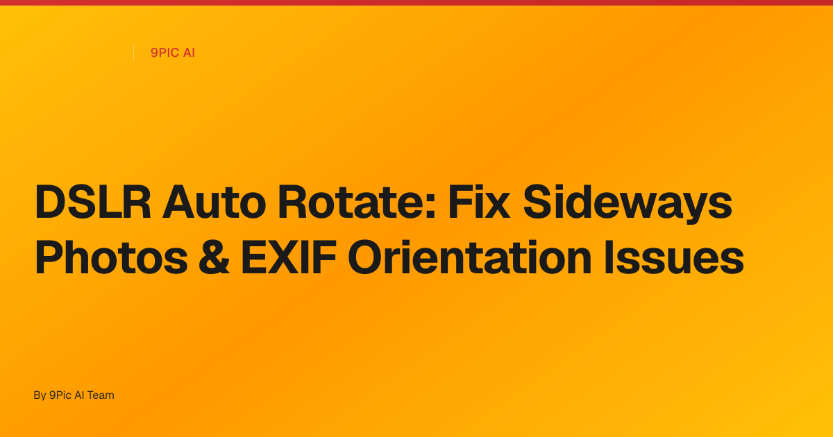 DSLR Auto Rotate: Why Your Photos Appear Sideways and How to Fix It