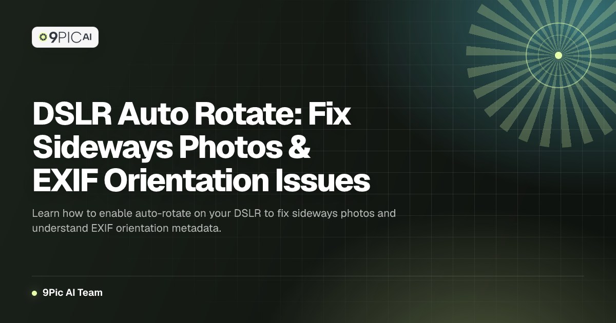 Image Processing Auto Alignment And Rotation DSLR Auto Rotate: Fix Sideways Photos & EXIF Orientation Issues | 9Pic ...