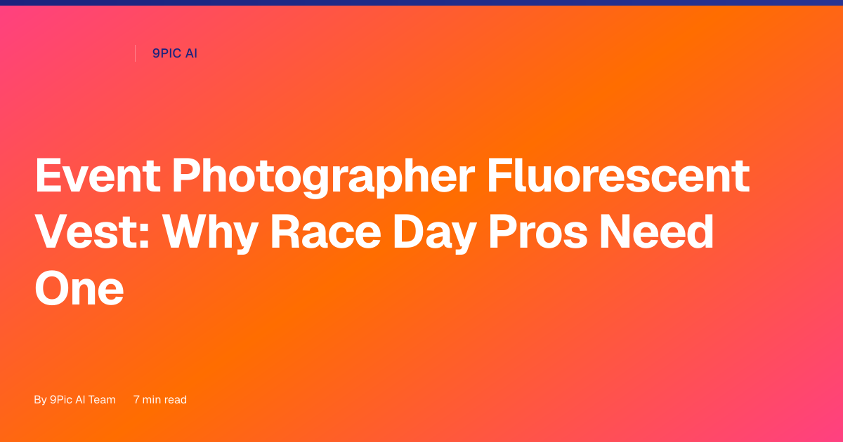 Event Photographer Fluorescent Vest: Why Race Day Pros Need One