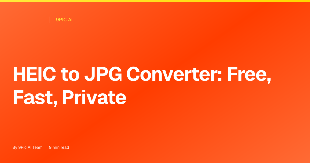 HEIC to JPG Converter: Free, Fast, Private (and Works on iPhone & Windows)