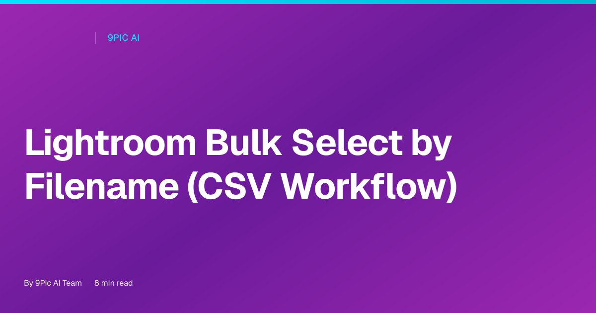 Lightroom Bulk Select by Filename: The CSV Workflow for Client Proofing