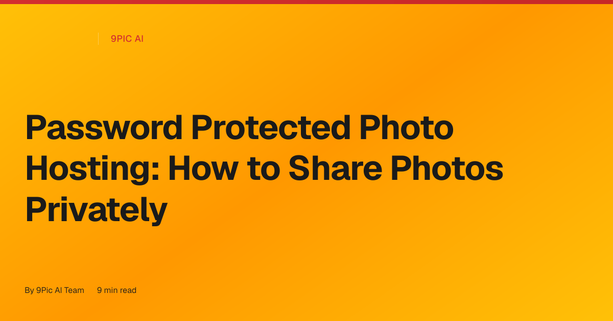 Password Protected Photo Hosting: How to Share Photos Privately (and Keep Control)