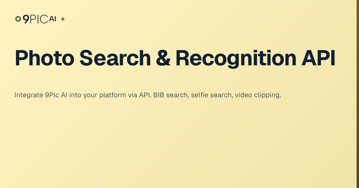 9Pic API — integrate photo search, face recognition, and video clipping into your own platform