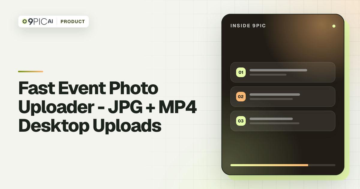 Fast Event Photo Uploader - JPG + MP4 Desktop Uploads | 9Pic AI